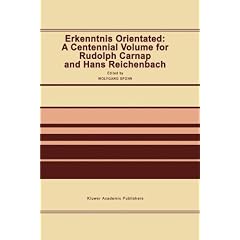 Erkenntnis Orientated: A Centennial Volume for Rudolf Carnap and Hans Reichenbach
