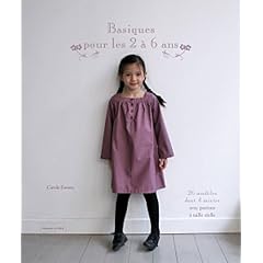 Basiques pour les 2 � 6 ans - 23 mod�les de couture avec patrons � taille r�elle