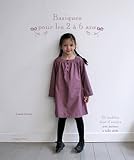 Basiques pour les 2 � 6 ans - 23 mod�les de couture avec patrons � taille r�elle