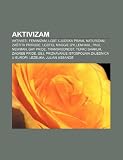 Aktivizam: Aktivisti, Feminizam, LGBT, Ljudska prava, Naturizam, Zatita prirode, LGBTIQ, Maggie Gyllenhaal, Paul Newman, Gay pride (Croatian Edition)