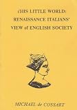 This little world : Renaissance Italians' view of English society