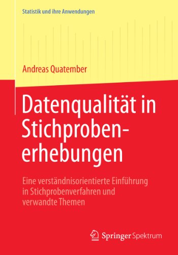 Datenqualität in Stichprobenerhebungen: Eine verständnisorientierte Einführung in Stichprobenverfahren und verwandte Themen (Statistik und ihre Anwendungen) (German Edition)