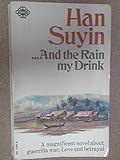 - And the rain my drink