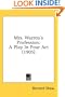 Mrs. Warren's Profession: A Play In Four Act (1905)