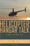 Helicopter Hangar Talk True Stories: True Episodes