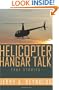 Helicopter Hangar Talk True Stories: True Episodes