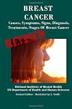 Breast Cancer: Causes, Symptoms, Signs, Diagnosis, Treatments, Stages Of Breast Cancer - Revised Edition - Illustrated by S. Smith