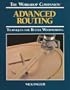 Advanced Routing: Techniques for Better Woodworking (The Workshop Companion)