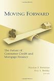 Moving Forward: The Future of Consumer Credit and Mortgage Finance (James a. Johnson Metro Series)