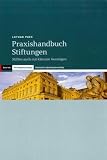 Praxishandbuch Stiftungen. Stiften auch mit kleinem Verm�gen