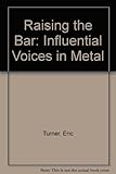 Raising the bar : influential voices in metal