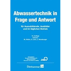 Abwassertechnik in Frage und Antwort: f�r Auszubildende, Ausbilder und im t�glichen Betrieb