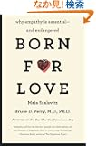 Born for Love: Why Empathy Is Essential--and Endangered
