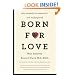 Born for Love: Why Empathy Is Essential--and Endangered