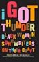 I Got Thunder: Black Women Songwriters on Their Craft