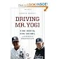 Driving Mr. Yogi: Yogi Berra, Ron Guidry, and Baseball's Greatest Gift