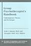 The Group Psychotherapist's Handbook: Contemporary Theory and Technique (Personality, Psychopathology, and Psychotherapy (Columbia Univ Pr))