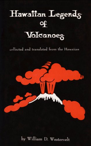 Hawaiian Legends of Volcanoes (Hawaiian Classic Reprints)