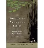 FORGOTTEN AMONG THE LILIES: LEARNING TO LOVE BEYOND OUR FEARS(Paperback) BY [Author]Rolheiser, Ronald ( Feb-2007 )