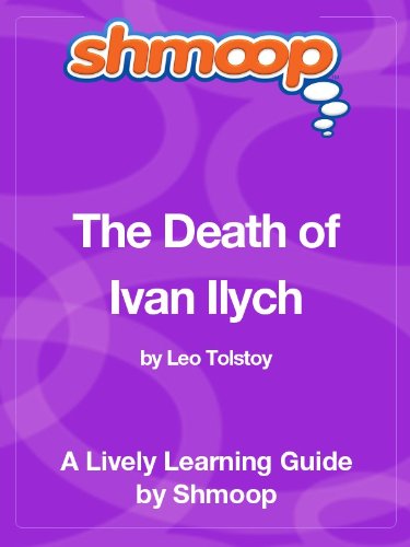 The Death of Ivan Ilych: Shmoop Study Guide