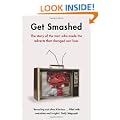 Get Smashed: The Story of the Men Who Made the Adverts That Changed Our Lives