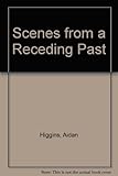 Scenes from a receding past