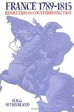 France, 1789-1815: Revolution and Counterrevolution