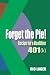 Forget the Pie: Recipe for a Healthier 401k