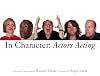 In Character: Actors Acting