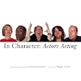In Character: Actors Acting by Howard Schatz