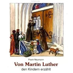 Von Martin Luther den Kindern erz�hlt