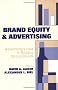 Brand Equity & Advertising: Advertising's Role in Building Strong Brands (Advertising & Consumer Psychology)