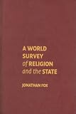 A World Survey of Religion and the State (Cambridge Studies in Social Theory, Religion and Politics)