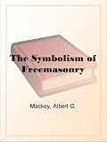 The Symbolism of Freemasonry