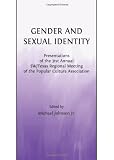Gender and Sexual IdentitY: Presentations of the 31st Annual SW/Texas Regional Meeting of the Popular Culture Association