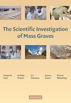 The Scientific Investigation of Mass Graves: Towards Protocols and Standard Operating Procedures
