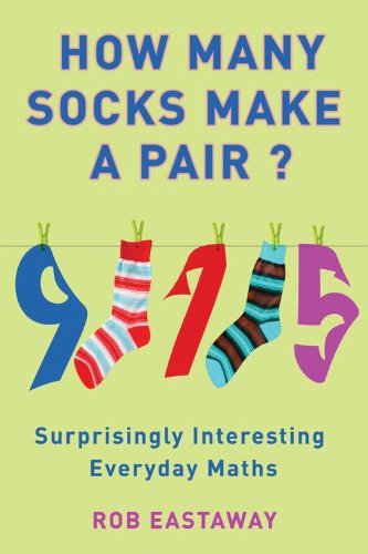 How Many Socks Make a Pair?: Surprisingly Interesting Maths