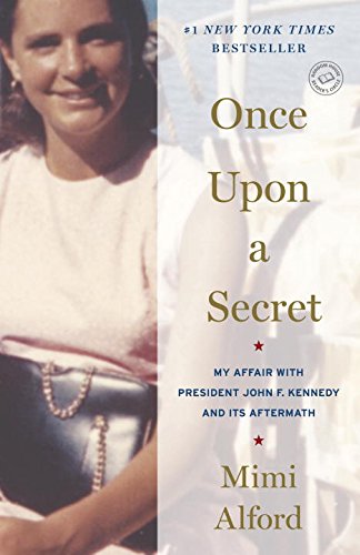 once upon a secret my affair with president john f kennedy and its aftermath