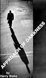 APPROACH OF DARKNESS