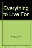 Everything to live for