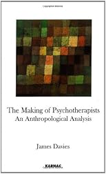 The making of psychotherapists : an anthropological analysis