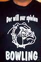 Der will nur spielen, Bowling; T-Shirt schwarz