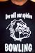 Der will nur spielen, Bowling; T-Shirt schwarz, Gr.XXL