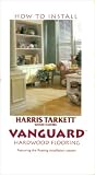 How to Install Harris Tarkett Vanguard Hardwood Flooring