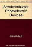 Semiconductor photoelectric devices : an introduction to design