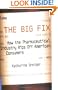 The Big Fix: How The Pharmaceutical Industry Rips Off American Consumers (Publicaffairs Reports)