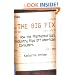 The Big Fix: How The Pharmaceutical Industry Rips Off American Consumers (Publicaffairs Reports)