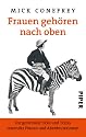 Frauen gehören nach oben: Die geheimen Ticks und Tricks reisender Frauen und Abenteurerinnen