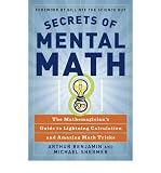 Produkt-Bild: [Secrets of Mental Math: The Mathemagician's Guide to Lightning Calculation and Amazing Math Tricks]Secrets of Mental Math: The Mathemagician's Guide to Lightning Calculation and Amazing Math Tricks BY Benjamin, Arthur(Author)Paperback