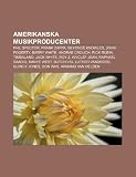 Amerikanska musikproducenter: Phil Spector, Frank Zappa, Beyoncé Knowles, John Fogerty, Barry White, Andrae Crouch, Rick Rubin, Timbaland (Swedish Edition)